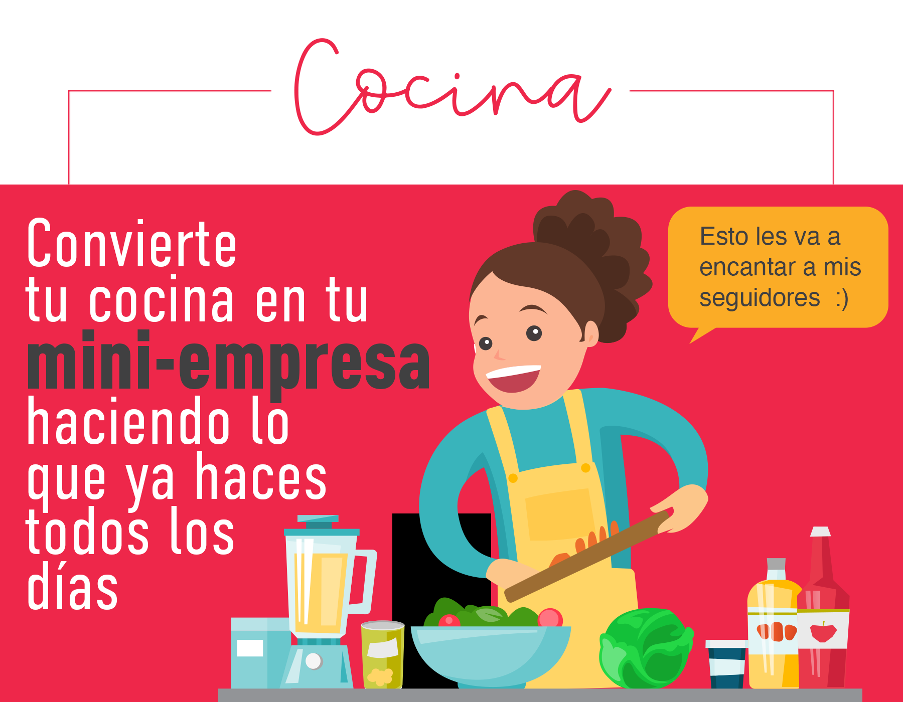 Convierte tu cocina en tu mini-empresa, haciendo lo que ya haces todos los días
